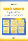 Ges� Cristo figlio di Dio e nostro salvatore