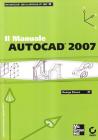 Autocad 2007. Il manuale Autocad 2007. Il manuale
