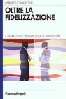 Oltre la fidelizzazione. Il marketing nell'era della complessit�
