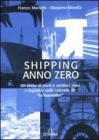 Shipping anno zero. Un anno di porti e cantieri, navi e logistica sulle colonne de �La Repubblica�