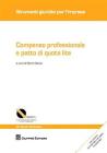 Compenso professionale e patto di quota lite. Con schemi di contratto con patto di quota lite