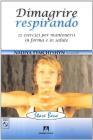 Dimagrire respirando. Dodici esercizi per mantenersi in forma e in salute. Con DVD