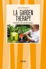 La garden therapy. Giardinaggio e benessere La garden therapy. Giardinaggio e benessere