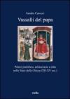 Vassalli del papa. Potere pontificio, aritocrazie e citt� nello Stato della Chiesa (XII-XV sec.)