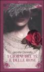 I giorni del t� e delle rose
