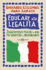 Educare alla legalit�. Suggerimenti pratici e non per genitori e insegnanti