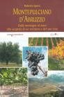 Montepulciano d'Abruzzo. Dalle montagne al mare alla scoperta di un territorio e del suo vino
