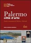 Palermo citt� d'arte. Guida illustrata ai monumenti di Palermo e Monreale