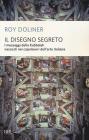 Il disegno segreto. I messaggi della Kabbalah nascosti nei capolavori dell'arte italiana Il disegno segreto. I messaggi della Kabbalah nascosti nei capolavori dell'arte italiana