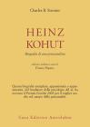 Heinz Kohut. Biografia di uno psicoanalista