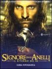 Il Signore degli Anelli. Il ritorno del re. Guida fotografica Il Signore degli Anelli. Il ritorno del re. Guida fotografica