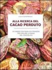 ALLA RICERCA DEL CACAO PERDUTO. E-book