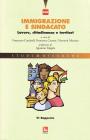 Immigrazione e sindacato. Lavoro, cittadinanza e territori. 6� rapporto IRES
