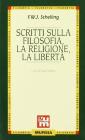Scritti sulla filosofia, la religione, la libert�