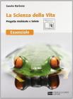 La scienza della vita. Progetto ambiente e salute. Essenziale. Con espansione online. Per le Scuole superiori