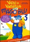 In vacanza con Mago Blu. Per la 3� classe elementare