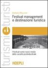 Festival management e destinazione turistica. I festival come nuovi media della societ� postindustriale