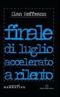 Finale di luglio accelerato a rilento