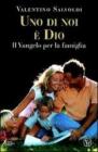 Uno di noi � Dio. Il Vangelo per la famiglia