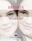 Eredit�. Principi e problematiche della genetica umana