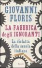La fabbrica degli ignoranti. La disfatta della scuola italiana La fabbrica degli ignoranti. La disfatta della scuola italiana