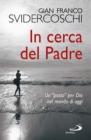 In cerca del Padre. Un �posto� per Dio nel mondo di oggi