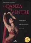La danza del ventre. Teoria e pratica della pi� affascinante danza araba. Con DVD