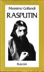 Rasputin. Ascesa e caduta del monaco-avventuriero alla corte dello zar