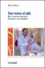 Fare teatro al nido. Idee e percorsi operativi da giocare con i bambini Fare teatro al nido. Idee e percorsi operativi da giocare con i bambini