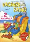 Vacanze nello zaino. Per la Scuola elementare vol.2 matematica