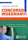 La prova a test del concorso insegnanti. 2000 quesiti con tutte le soluzioni La prova a test del concorso insegnanti. 2000 quesiti con tutte le soluzioni