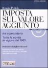 Imposta sul valore aggiunto. Iva comunitaria. Tutte le novit� in vigore dal 2005. Con CD-ROM