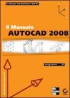 AutoCad 2008. Il manuale AutoCad 2008. Il manuale