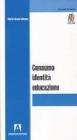 Consumo, identit�, educazione
