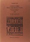 Lucio Vitruvio Pollione. I dieci libri dell'architettura (rist. anast. 1567)