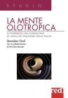 La mente olotropica. Le esperienze che conducono ai livelli pi� profondi della psiche