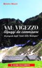 Val Vigezzo. Alpeggi da camminare. 44 proposte degli �Amici della montagna�