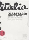 Malitalia. Storie di mafiosi, eroi e �cacciatori�. Con DVD