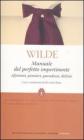 Manuale del perfetto impertinente. Aforismi, pensieri, paradossi, delizie Manuale del perfetto impertinente. Aforismi, pensieri, paradossi, delizie