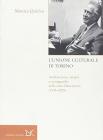 L' Unione culturale di Torino. Antifascismo, utopia e avanguardie nella citt�-laboratorio (1945-2005)
