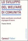 Lo sviluppo del welfare di comunit�. Dalle coordinate concettuali al gruppo di lavoro