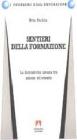 Sentieri della formazione. La formativit� umana tra azione ed evento