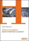 Edilizia ospedaliera. Approcci metodologici e progettuali Edilizia ospedaliera. Approcci metodologici e progettuali