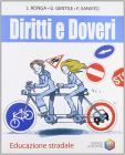 Diritti e doveri. Educazione stradale. Per la Scuola media