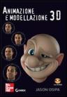 Animazione e modellazione 3D. Con CD-ROM Animazione e modellazione 3D. Con CD-ROM