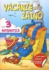 Vacanze nello zaino. Per la Scuola elementare vol.3 matematica