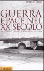 Guerra e pace nel XX secolo. Dai conflitti tra stati allo scontro di civiltą Guerra e pace nel XX secolo. Dai conflitti tra stati allo scontro di civiltą