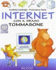 Internet con il dragone Tommasone. Con CD-ROM