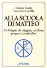 Alla scuola di Matteo. Un Vangelo da rileggere, ascoltare, pregare e condividere