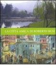 La citt� amica di Roberto Busi